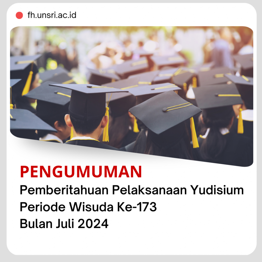 Pemberitahuan Pelaksanaan Yudisium Ke-173 Bulan Juli 2024